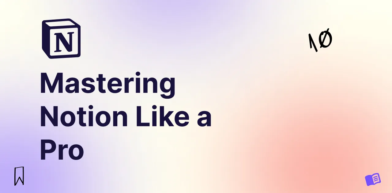 10 tips for mastering Notion like a pro